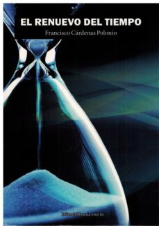 el renuevo del tiempo-francisco cardenas polonio-9788418893490