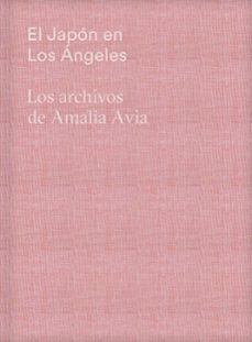 el japon en los angeles: los archivos de amalia avia-amalia avia-9788418895890