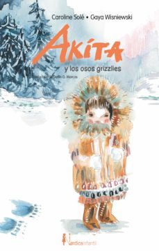 akita y los osos grizzlies (ebook)-caroline sole-9788418930690