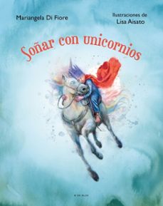 soñar con unicornios-lisa aisato-mariangela di fiore-9788419048790