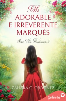 mi adorable e ireverente marques (serie la tentacion 3) (ebook)-zahara c. ordoñez-9788419117090