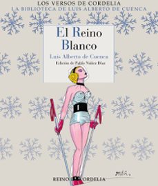el reino blanco-luis alberto de cuenca-9788419124890