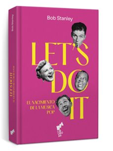 lets do it: el nacimiento de la musica pop-bob stanley-9788419234490