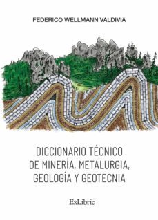 (i.b.d.) diccionario tecnico de mineria, metalurgia, geologia y geotecnia-federico wellmann valdivia-9788419269690