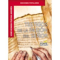 testigos de la pasion del señor-jose-roman flecha andres-9788419307590
