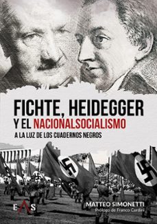 fichte, heidegger y el nacionalsocialismo a la luz de los cuadern os negros-matteo simonetti-9788419359490
