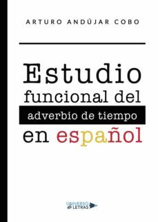 estudio funcional del adverbio de tiempo en español (ebook)-9788419390790