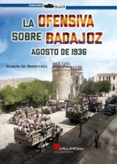 la ofensiva sobre badajoz: agosto de 1936-9788419469090