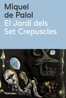 el jardi dels set crepuscles-miquel de palol-9788419552990
