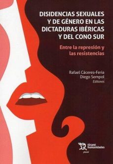 disidencias sexuales y de genero en las dictaduras ibericas y del cono sur-9788419632890