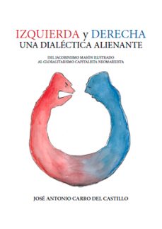 izquierda y derecha. una dialectica alienante (ebook)-josé antonio carro del castillo-9788419768490