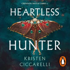 heartless hunter (edicion en español) (crimson moth. libro 1) (audiolibro)-kristen ciccarelli-9788419848390
