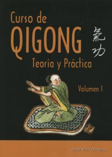 curso de qigong i: teoria y practica-jordi vila i oliveras-9788420305790