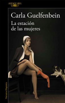 la estacion de las mujeres-carla guelfenbein-9788420437590