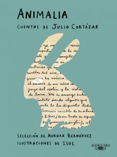 animalia: cuentos de julio cortazar-julio cortazar-9788420463490