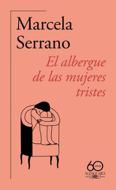 el albergue de las mujeres tristes (60.º aniversario de alfaguara )-9788420478890