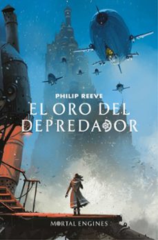 el oro del depredador (maquinas mortales 2)-philip reeve-9788420486390
