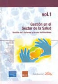 gestion en el sector de la salud (vol. 1): gestion del sistema y de sus instituciones-9788420546490