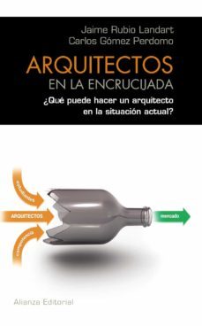 arquitectos en la encrucijada: ¿que puede hacer un arquitecto en la situacion actual?-jaime rubio landart-carlos gomez perdomo-9788420654690