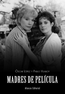 MADRES DE PELICULA, OSCAR LOPEZ