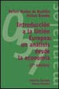 introduccion a la union europea: un analisis desde la economia (2 ª ed.)-9788420686790