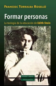 formar personas. la teologia de la educacion de edith stein-francesc torralba-9788422021490