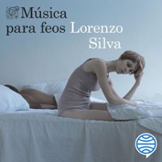 música para feos-lorenzo silva-9788423366590