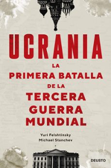 ucrania: la primera batalla de la tercera guerra mundial-yuri felshtinski-michael stanchev-9788423434190