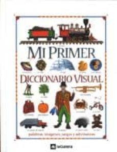 mi primer diccionario visual: palabras, imagenes, juegos y adivin anzas-9788424600990