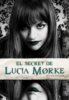 el secret de la lucia morke-ines macpherson-9788424638290