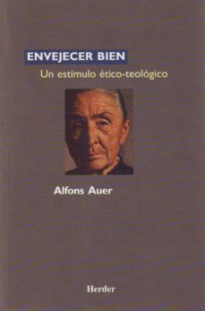 envejecer bien: un estimulo etico-teologico-alfons auer-9788425419690