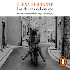 las deudas del cuerpo (dos amigas 3) (audiolibro)-elena ferrante-9788426406590