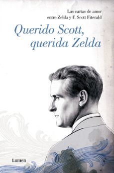 querido scott, querida zelda: las cartas de amor entre zelda y f. scott fitzgerald-f. scott fitzgerald-zelda fizgerald-9788426413390