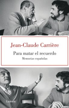 para matar el recuerdo-jean claude carriere-9788426418890