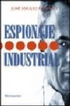 espionaje industrial: pasado, presente y futuro de la competencia mas desleal-9788427122390
