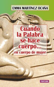 cuando la palabra se hace cuerpo... en cuerpo de mujer (ebook)-emma martinez ocaña-9788427724990