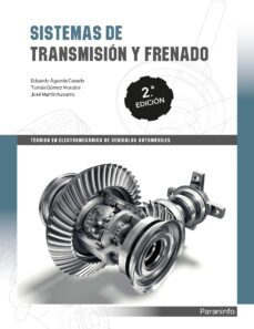 sistemas de transmision y frenado (2ª ed.)-eduardo agueda casado-tomas gomez morales-jose martin navarro-9788428340090