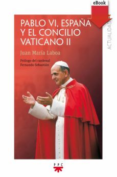 pablo vi, españa y el concilio vaticano ii (ebook)-9788428832090
