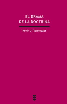 el drama de la doctrina-kevin j. vanhoozer-9788430117390