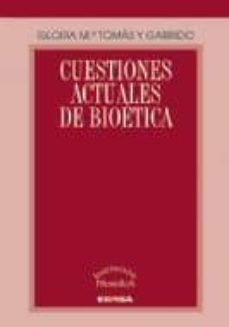 cuestiones actuales de bioetica (2ª ed)-9788431327590