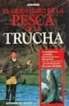 el gran libro de la pesca de la trucha-juan roig-9788431518790