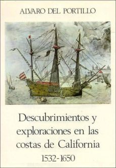 descubrimientos y exploraciones en las costas de california 1532- 1650-alvaro del portillo-9788432121890
