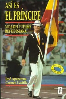 asi es el principe: vida del futuro rey de españa (2ª ed.)-9788432130090