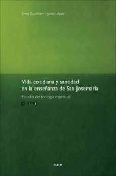 vida cotidiana y santidad en la enseñanza se san josemaria-emst burkhart-9788432142390