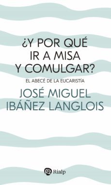¿y por que ir a misa y comulgar? (ebook)-josé miguel ibáñez langlois-9788432162190