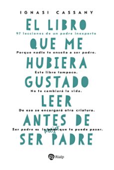 el libro que me hubiera gustado leer antes de ser padre (ebook)-ignasi cassany figa-9788432170706