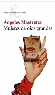 mujeres de ojos grandes (ebook)-angeles mastretta-9788432290190
