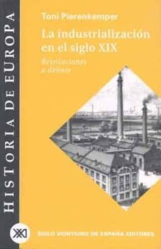 la industrializacion en el siglo xix: revoluciones a debate-toni pierenkemper-9788432310690