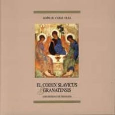 el codex slavicus granatensis-matilde casas olea-9788433828590