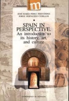 spain in perspective: an introduction to its history, art, and cu lture-9788433830890